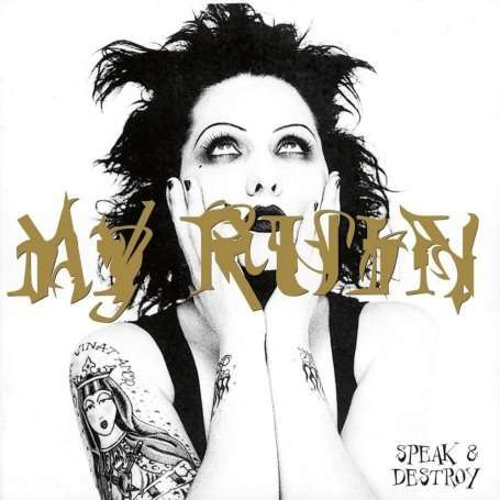 MY RUIN - Speak And Destroy (1 CD)