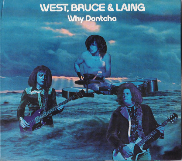 

WEST, BRUCE & LAING - Why Dontcha (1 CD)