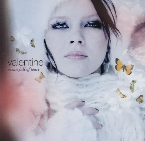VALENTINE - Ocean Full Of Tears (1 CD)