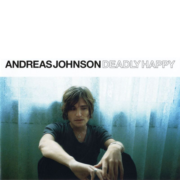 Andreas Johnson: Deadly Happy (1 CD)
