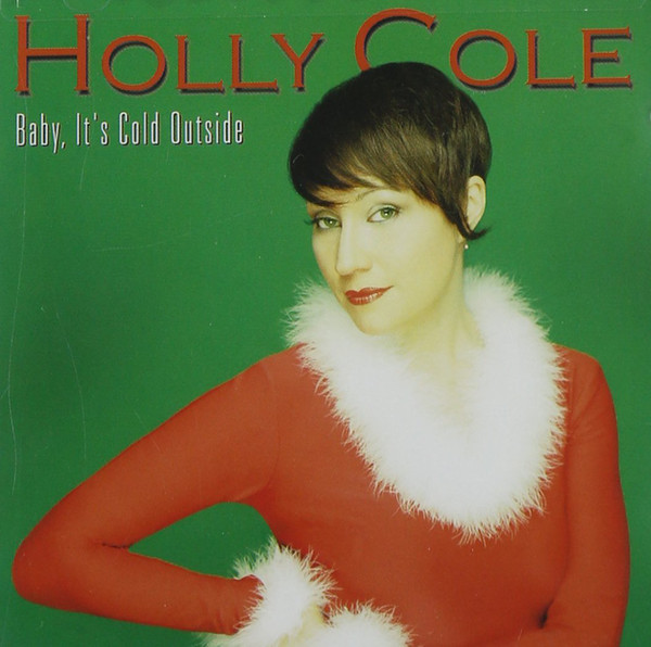 

Holly Cole ‎– Baby, It's Cold Outside (1 CD)