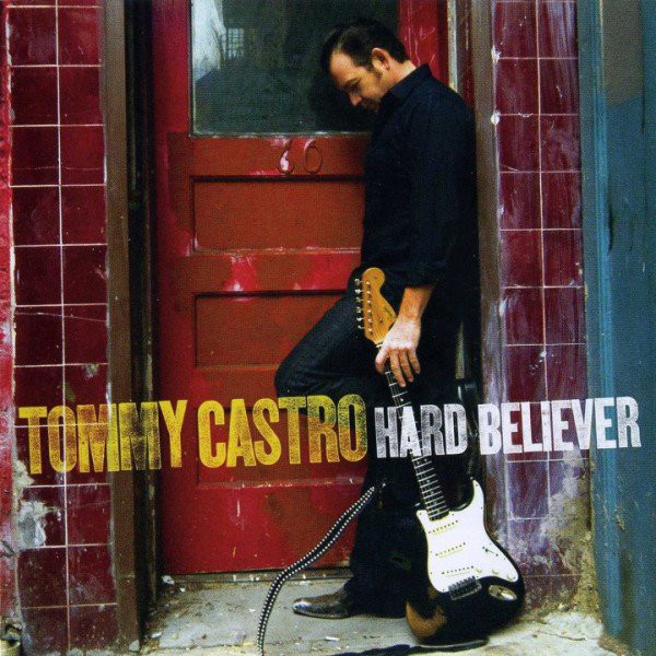 

Hard Believer - Tommy Castro (1 CD)