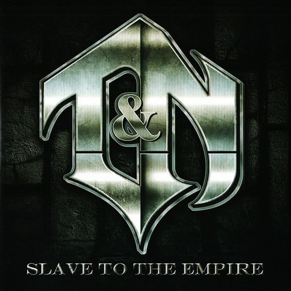 T&N: Slave to the Empire (1 CD)