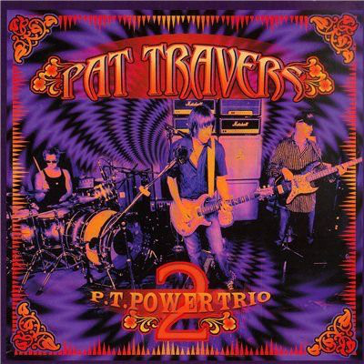 Pat Travers: P.T. Power Trio 2 (1 CD)