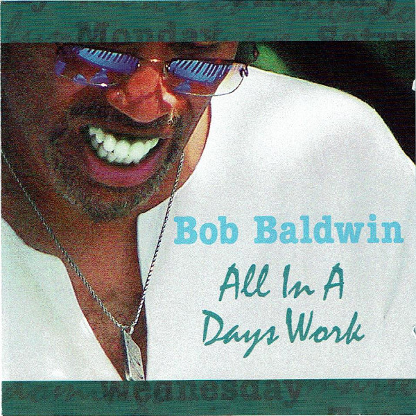

Bob Baldwin: All in a Day's Work (1 CD)