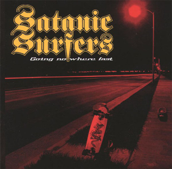 

Satanic Surfers: Going Nowhere Fast (1 CD)
