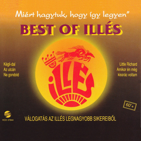 

Illés – Miért Hagytuk, Hogy Így Legyen - Best Of Illés (1 CD)
