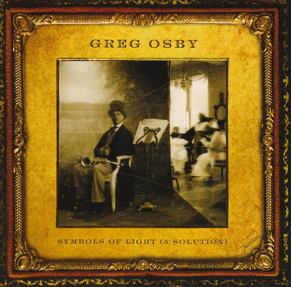 Greg Osby: Symbols of Light (A Solution) (1 CD)