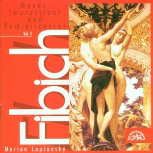 

Marian Lapsansky and Zdenek Fibich - Fibich: Moods, Impressions and Reminiscences, Vol. V, 1 CD