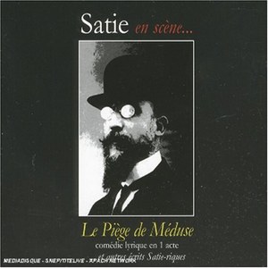 

Satie En Scene (Le Piege de Meduse, etc.), 1 CD