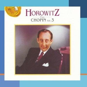 

Horowitz plays Chopin vol.3 - Performer: Vladimir Horowitz; Composer: Frederic Chopin, 1 CD