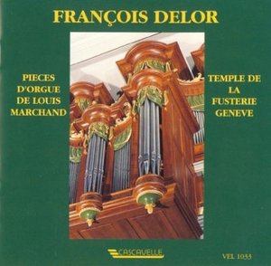 

Francois Delor: Pieces D'Orgue De Louis Marchand, 1 CD