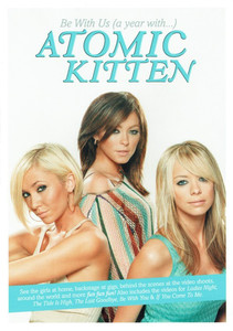 

ATOMIC KITTEN - Be With Us (A Year With…), 1 DVD