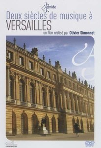 Deux Siecles De Musique A Versailles: Film De Simonnet / Oeuvres De Campra, Gluck