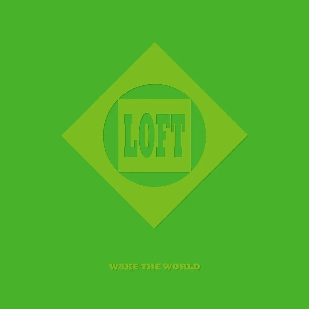

LOFT Wake The World, Wake The World