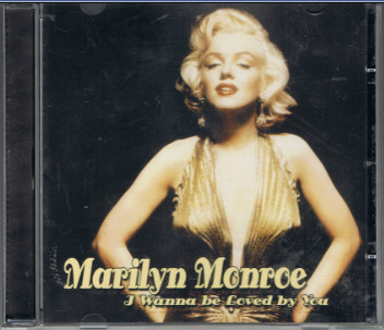 

Marilyn Monroe: I Wanna Be Loved By You (1 CD)