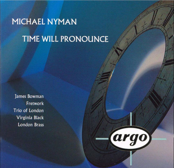 Michael Nyman & Fretwork & London Brass: Time Will Pronounce (1 CD)