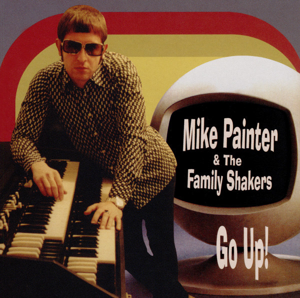 Mike Painter & The Family Shakers: Go Up! (1 CD)