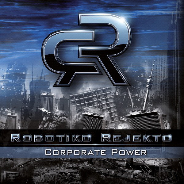 

ROBOTIKO REJEKTO - Corporate Power (1 CD)