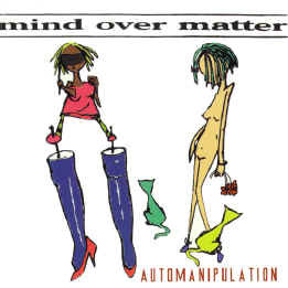 Mind Over Matter: Automanipulation (1 CD)