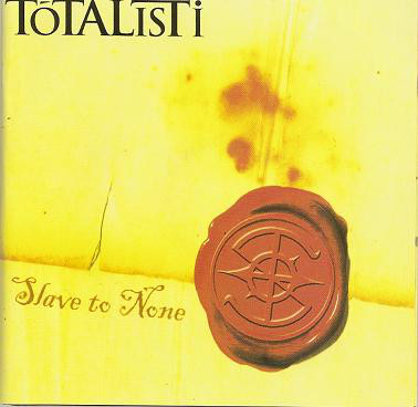 

Totalisti: Slave to None (1 CD)