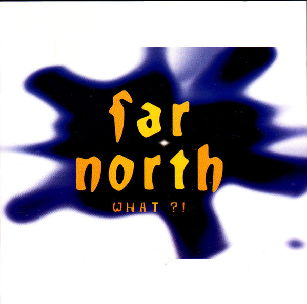 Far North: What!? (1 CD)
