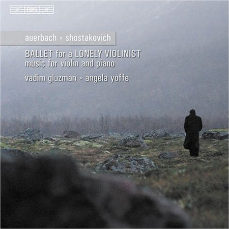 Auerbach / Shostakovich: Ballet for a Lonely Violinist (1 CD)