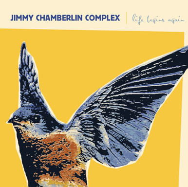 Jimmy Chamberlin Complex: Life Begins Again (1 CD)