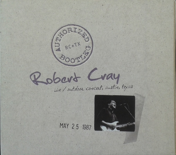 

Robert Cray - Authorized Bootleg - Live, Outdoor Concert, Austin, Texas, 5 / 25 / 87(1 CD)