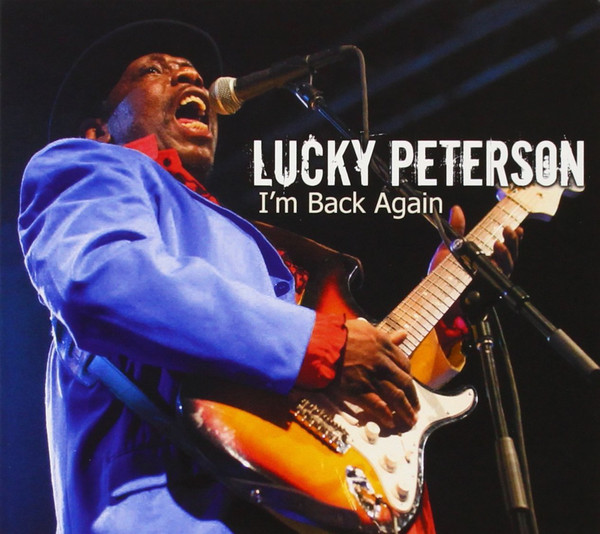 

Lucky Peterson - I'm Back Again (1 CD)