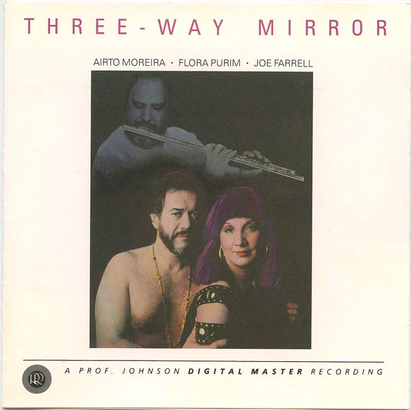 

MOREIRA, Airto / PURIM, Flora / FARRELL, Joe: Three-Way Mirror (1 CD)