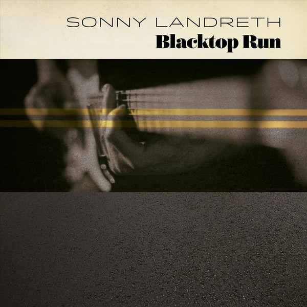 

Sonny Landreth - Blacktop Run (1 CD)