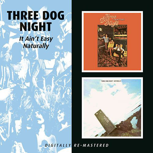 

Three Dog Night: It Ain't Easy / Naturally (1 CD)