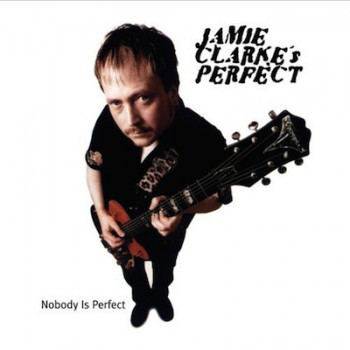 

Jamie Clarke'S Perfect – Nobody Is Perfect (1 CD)