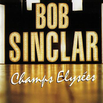 

Bob Sinclar – Champs Elysees (1 CD)