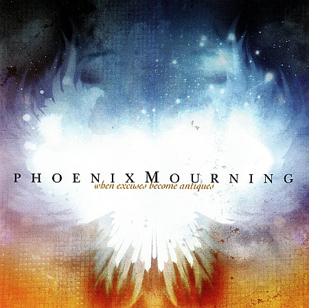 Phoenix Mourning: When Excuses Become Antiques (1 CD)