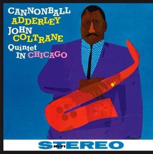 Cannonball Adderley & John Coltrane - Quintet In Chicago - Vinyl Lp-180 Gram