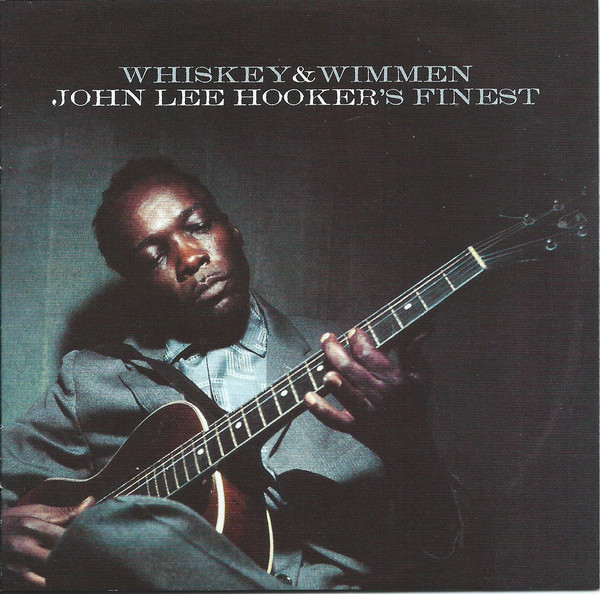 

John Lee Hooker - Whiskey & Wimmen: John Lee Hooker's Finest (1 CD)