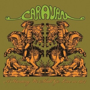 

Caravan: Hunting We Shall Go - Live In 1974 (180g), 1 LP