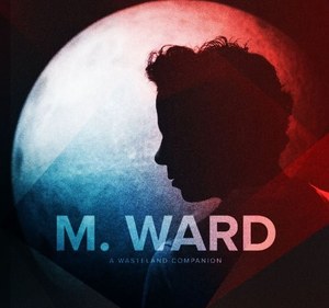 M.Ward - A Wasteland Companion - Vinyl