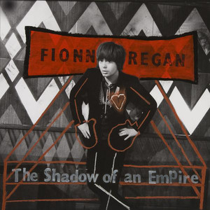 Fionn Regan: The Shadow Of An Empire (180g)
