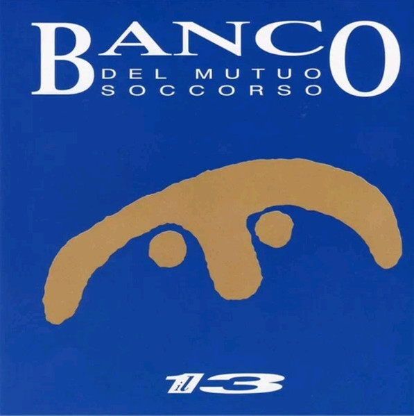 

BANCO DEL MUTUO SOCCORSO IL 13, IL 13