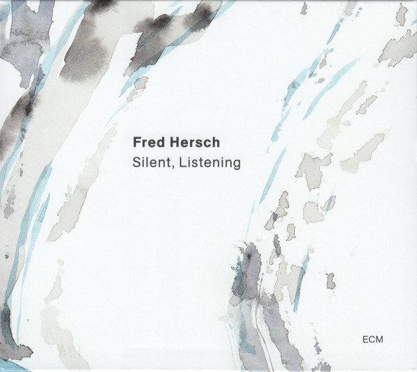 

Fred Hersch Silent, Listening, Silent, Listening