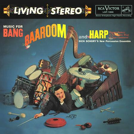 

Dick Schory's New Percussion Ensemble Music For Bang, Baaroom And Harp, Music For Bang, Baaroom And Harp