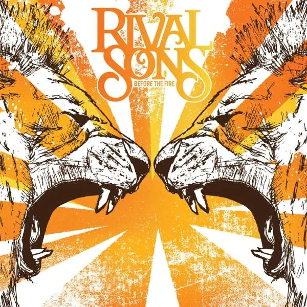 

Rival Sons Before The Fire, Before The Fire