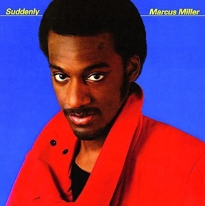 MILLER, MARCUS - Suddenly