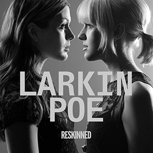 LARKIN POE: Reskinned