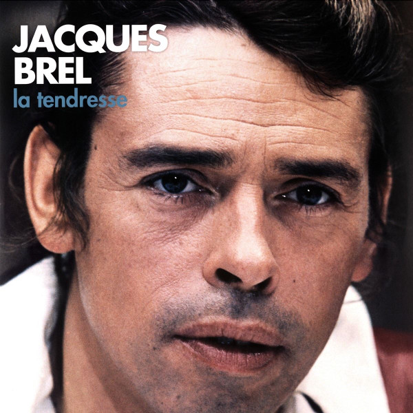 

JACQUES BREL La Tendresse, La Tendresse