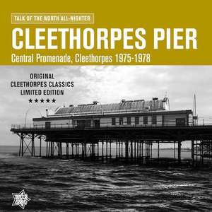 VARIOUS ARTISTS - Cleethorpes Pier / Cleethorpe 1975-78