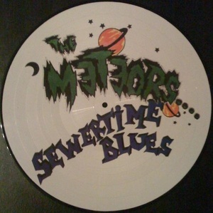 Meteors: Sewertime Blues (Picture Disc)